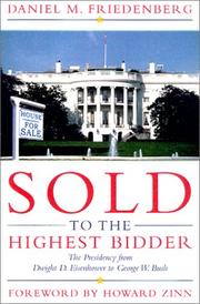 Cover of: Sold to the Highest Bidder : The Presidency from Dwight D. Eisenhower to George W. Bush