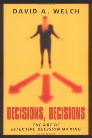 Decisions, decisions : the art of effective decision making