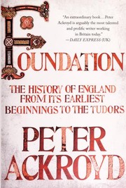 Cover of: Foundation: the history of England from its earliest beginnings to the Tudors