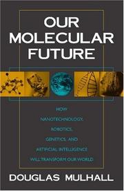 Cover of: Our Molecular Future by Douglas Mulhall