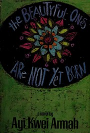 Cover of: The beautyful ones are not yet born: a novel.