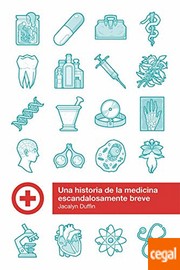 Cover of: Una historia de la medicina escandalosamente breve