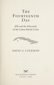 Cover of: The fourteenth day: JFK and the aftermath of the Cuban Missile Crisis : the secret White House tapes