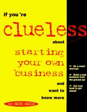 Cover of: If You're Clueless about Starting Your Own Business (If You're Clueless)