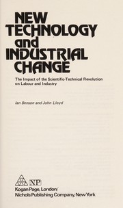 New technology and industrial change by Ian Benson, John Lloyd