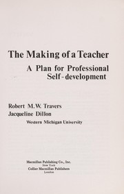 The Making of a Teacher by Robert Morris William Travers