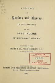 Cover of: A collection of Psalms and hymns in the language of the Cree Indians of North-west America