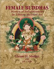 Female Buddhas by Glenn H. Mullin, Jeff J. Watt