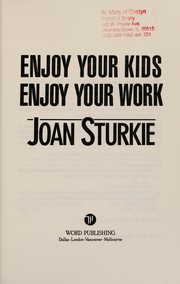 Cover of: Enjoy your kids, enjoy your work