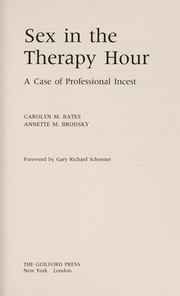 Cover of: Sex in the therapy hour: a case of professional incest