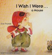 Cover of: I wish I were-- a mouse