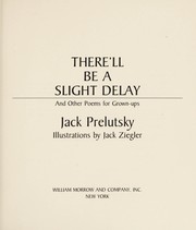 Cover of: There'll be a slight delay: and other poems for grown-ups