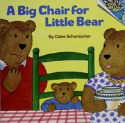 Cover of: A BIG CHAIR FOR LITTLE BEAR (Picturebacks)