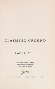 Claiming ground by Laura Bell