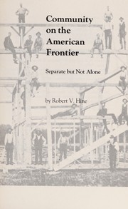 Cover of: Community of the American frontier: separate but not alone