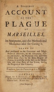 Cover of: A succinct account of the plague at Marseilles. Its symptoms and the methods and medicines used for curing it