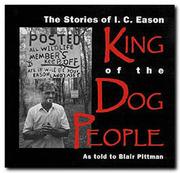 The stories of I.C. Eason, King of the Dog People by I. C. Eason