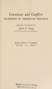 Consensus and conflict: readings in American politics by James P. Young