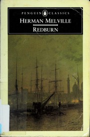 Cover of: Redburn: His First Voyage, Being the Sailor-Boy, Confessions and Reminiscences of the Son-of-a-Gentleman, In the Merchant Service (Penguin English Library)