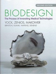 Biodesign : the process of innovating medical technologies by Stefanos Zenios