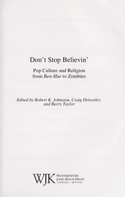 Cover of: Don't stop believin': pop culture and religion from Ben Hur to zombies