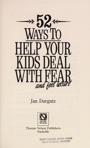 Cover of: 52 ways to help your kids deal with fear and feel secure by Jan Lynette Dargatz