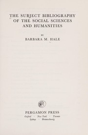 The subject bibliography of the social sciences and humanities by Barbara M. Hale