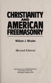 Christianity and American Freemasonry by William Joseph Whalen