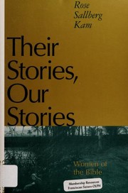 Cover of: Their stories, our stories: women of the Bible