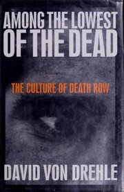 Cover of: Among the lowest of the dead: the culture of death row