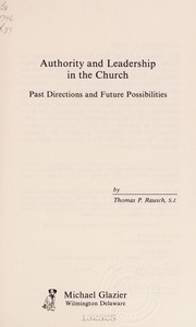Cover of: Authority and leadership in the Church: past directions and future possibilities