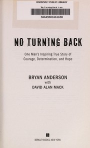 Cover of: No turning back: one man's inspiring true story of courage, determination, and hope