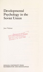 Developmental psychology in the Soviet Union by Jaan Valsiner
