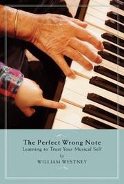 The Perfect Wrong Note by William Westney