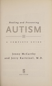 Cover of: Healing and preventing autism a complete guide