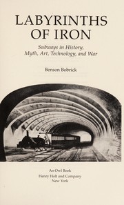Cover of: Labyrinths of iron: subways in history, myth, art, technology, and war