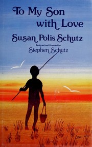 To my son with love by Susan Polis Schutz