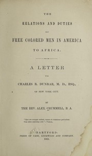 Cover of: The relations and duties of free colored men in America to Africa: a letter to Charles B. Dunbar ...