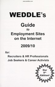 Cover of: Weddle's Guide to Employment Sites on the Internet 2009/10: for: corporate and third party recruiters, job seekers and career activists