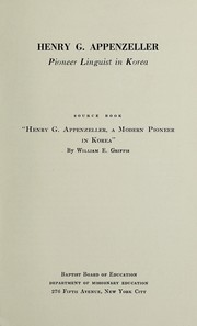 Cover of: Henry G. Appenzeller, pioneer linguist in Korea by William Elliot Griffis, Floyd L. Carr