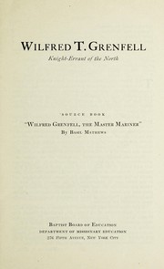 Cover of: Wilfred T. Grenfell: knight-errant of the north