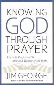 Cover of: KNOWING GOD THROUGH PRAYER by 