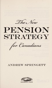 Cover of: The new pension strategy for Canadians