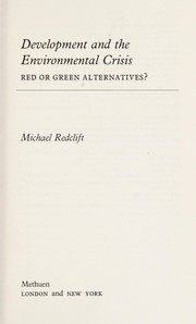 Cover of: Development and the environmental crisis: red or green alternatives?