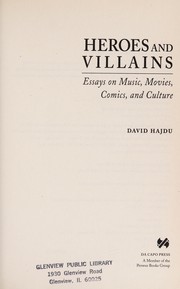 Cover of: Heroes and villains: essays on music, movies, comics, and culture