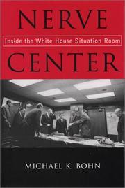 Cover of: Nerve center: inside the White House Situation Room