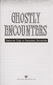 Cover of: Ghostly encounters: terrifying tales of paranormal activity