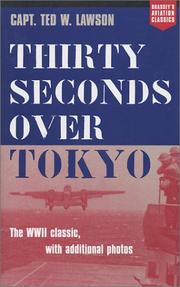 Thirty seconds over Tokyo by Ted W. Lawson
