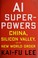 Cover of: AI superpowers