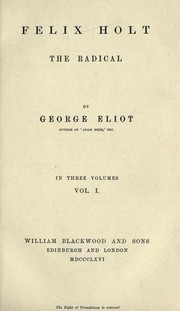 Felix Holt, the radical by George Eliot